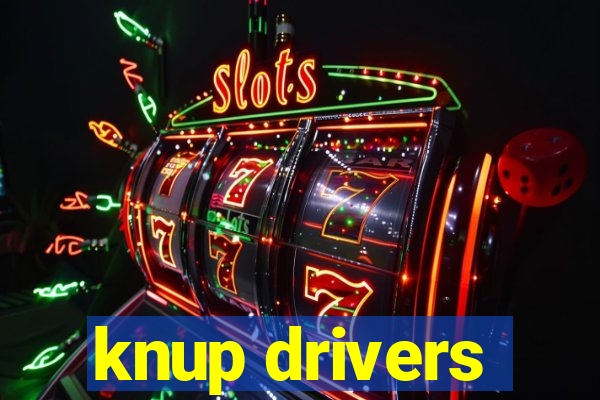 knup drivers